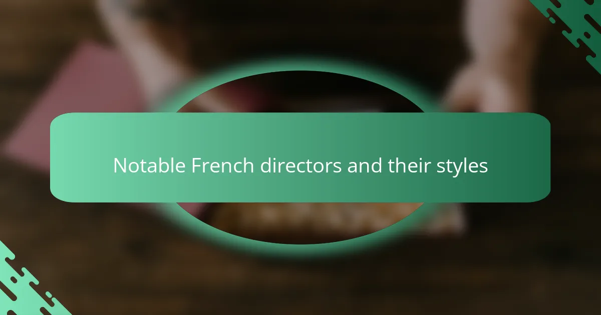 Notable French directors and their styles