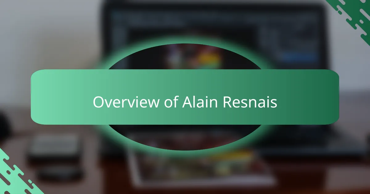 Overview of Alain Resnais