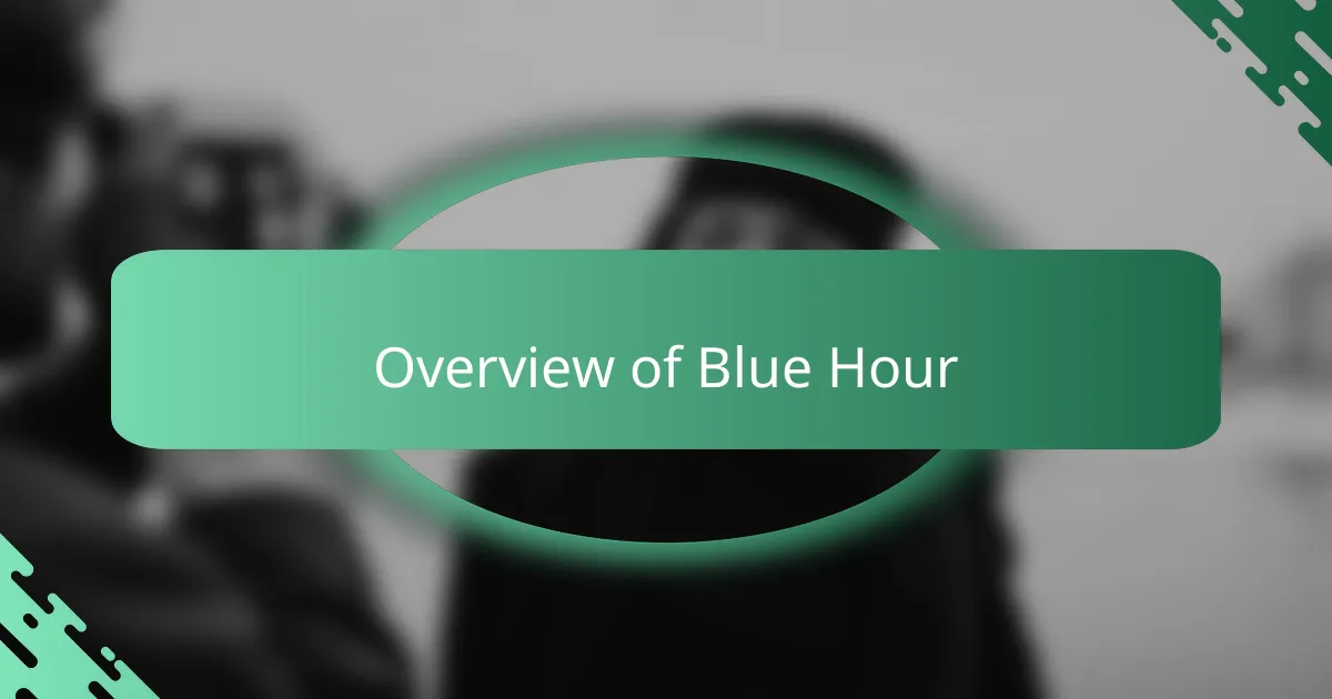 Overview of Blue Hour