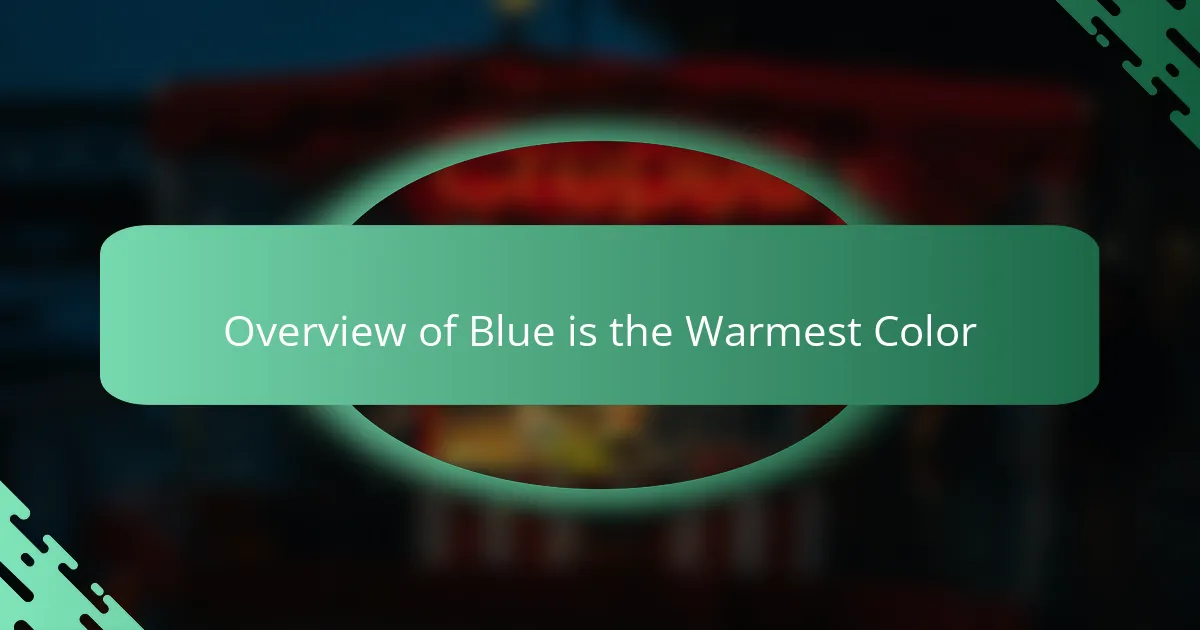 Overview of Blue is the Warmest Color