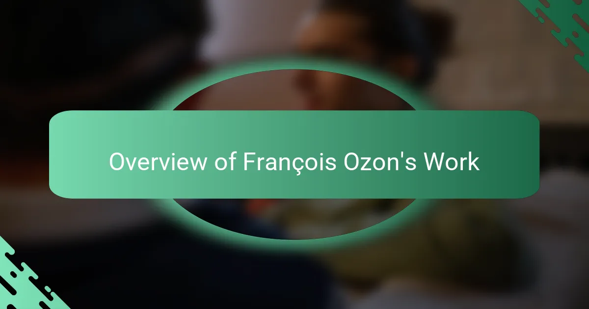 Overview of François Ozon's Work