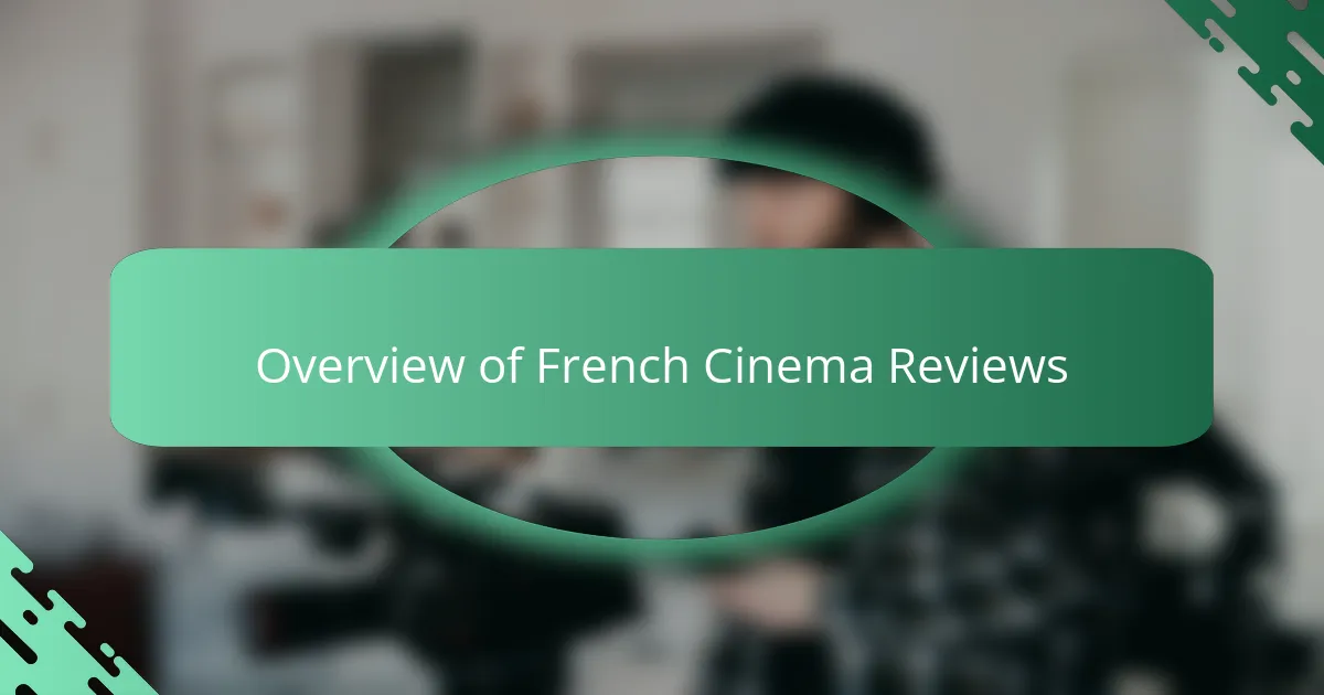 Overview of French Cinema Reviews