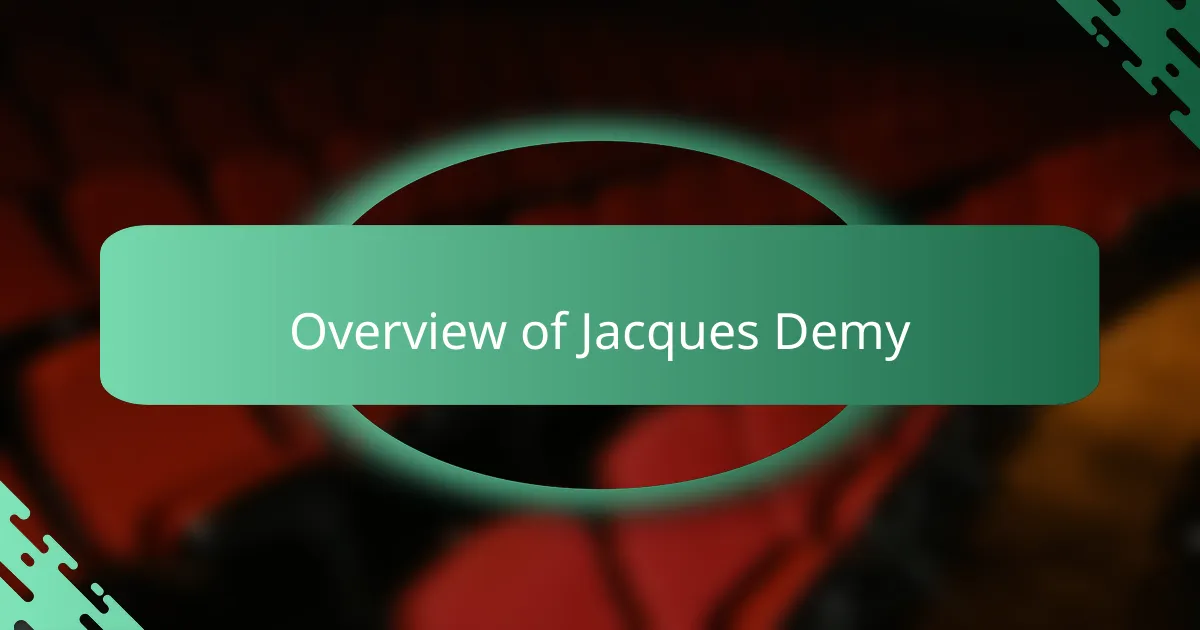 Overview of Jacques Demy