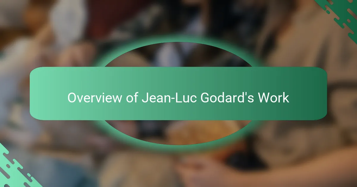 Overview of Jean-Luc Godard's Work