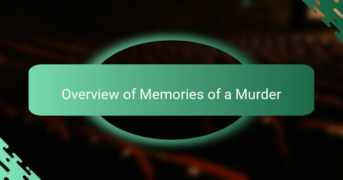 Overview of Memories of a Murder
