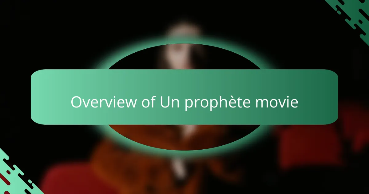 Overview of Un prophète movie