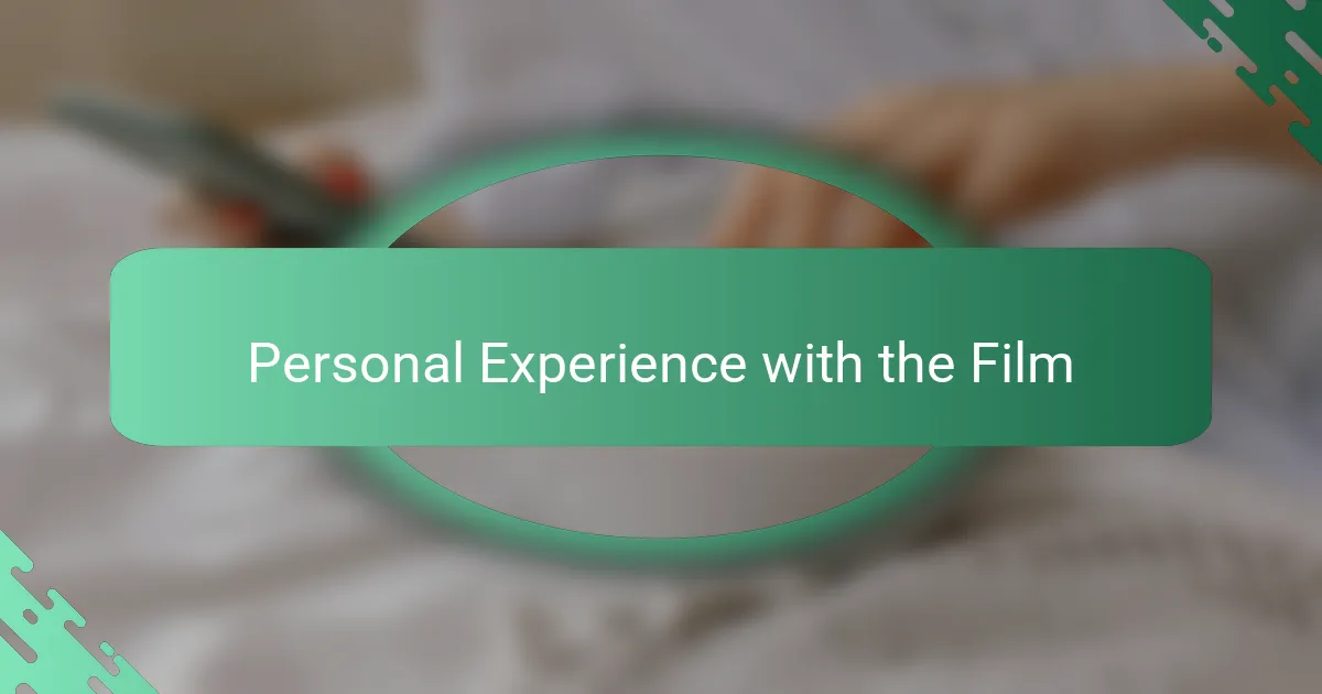 Personal Experience with the Film