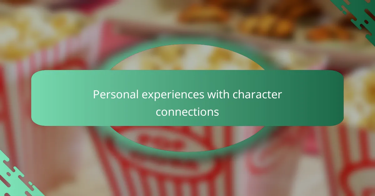 Personal experiences with character connections