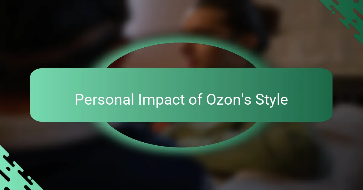 Personal Impact of Ozon's Style