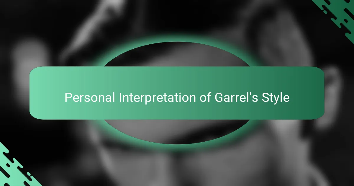 Personal Interpretation of Garrel's Style