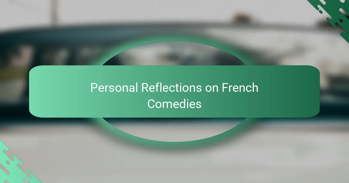 Personal Reflections on French Comedies