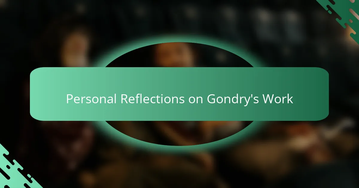 Personal Reflections on Gondry's Work