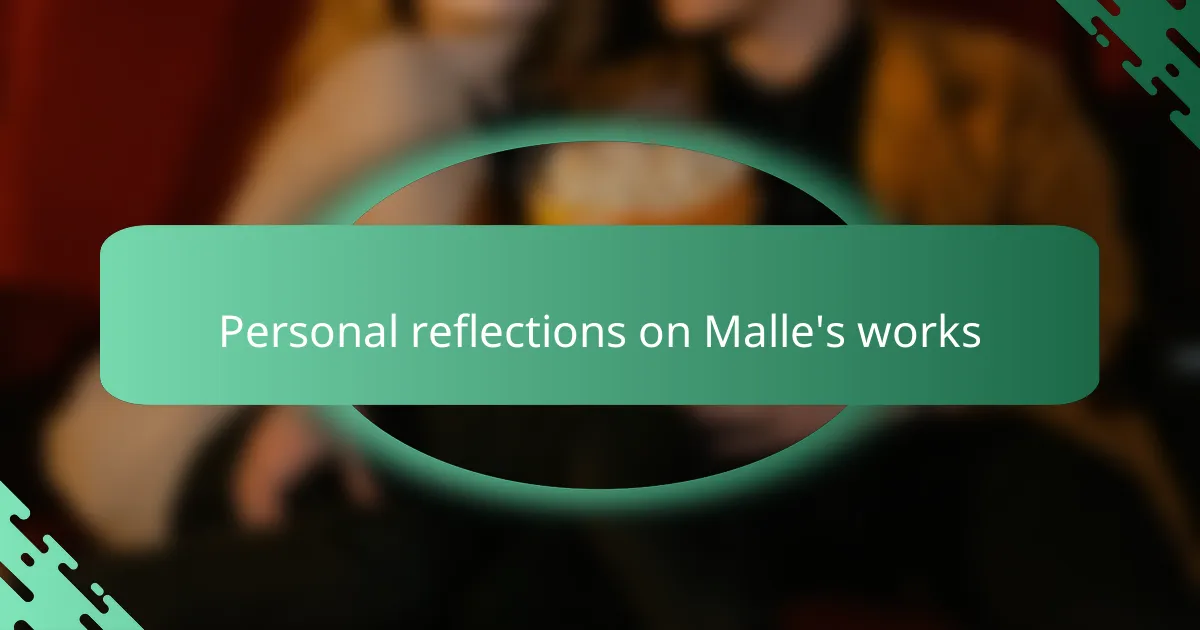 Personal reflections on Malle's works