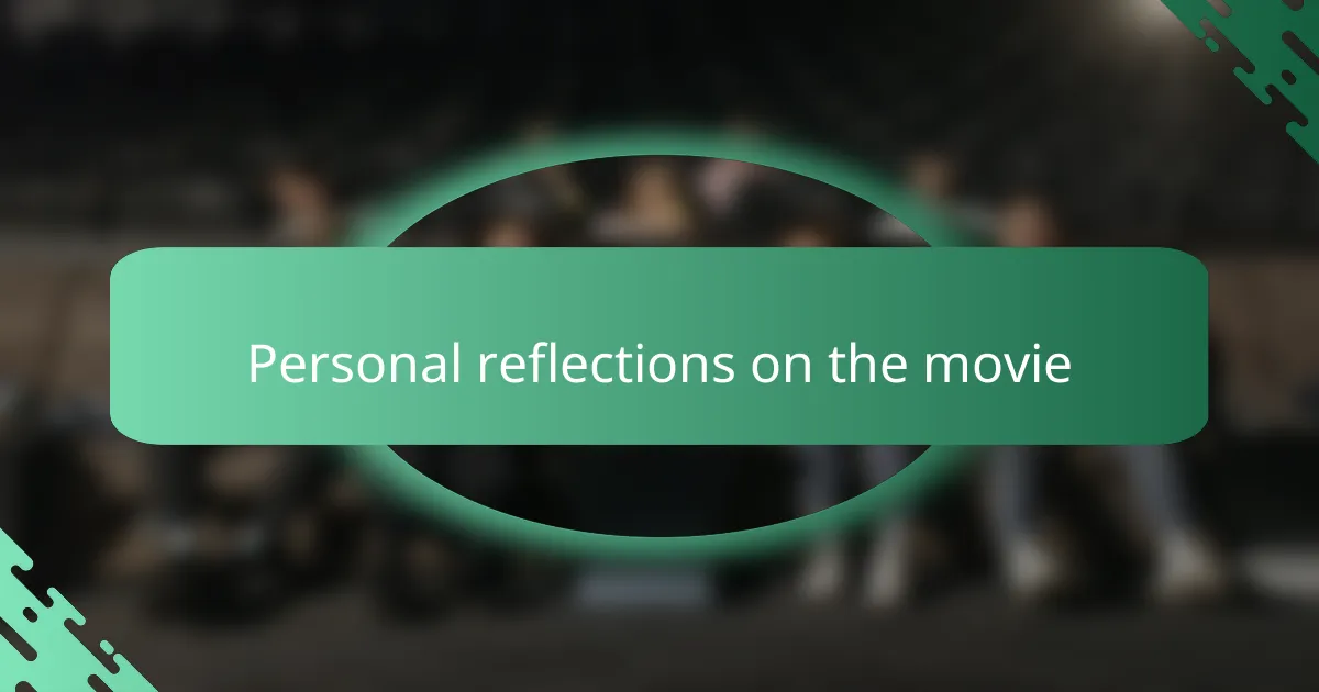 Personal reflections on the movie