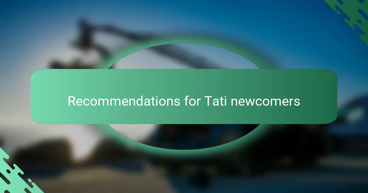 Recommendations for Tati newcomers