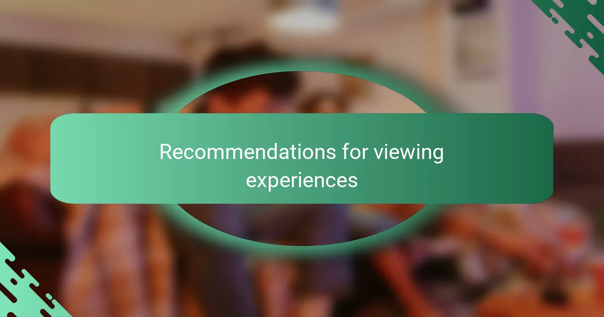 Recommendations for viewing experiences