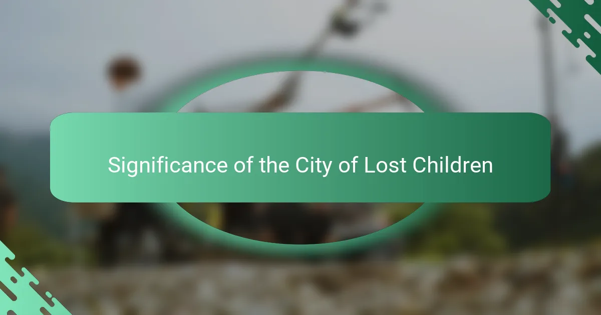 Significance of the City of Lost Children