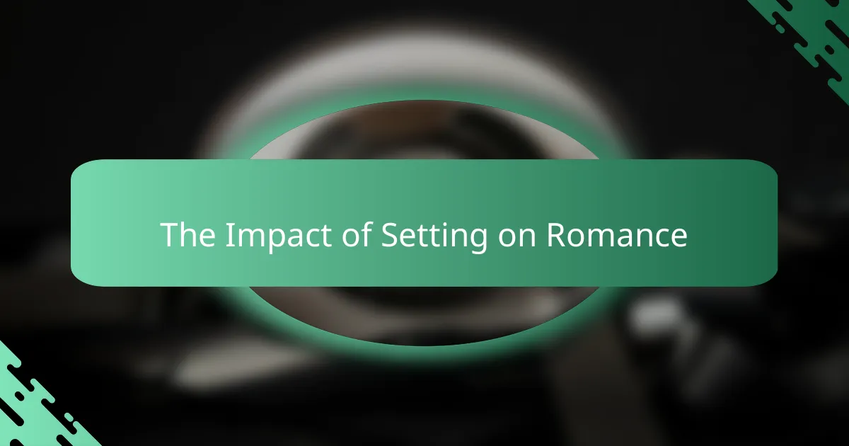 The Impact of Setting on Romance