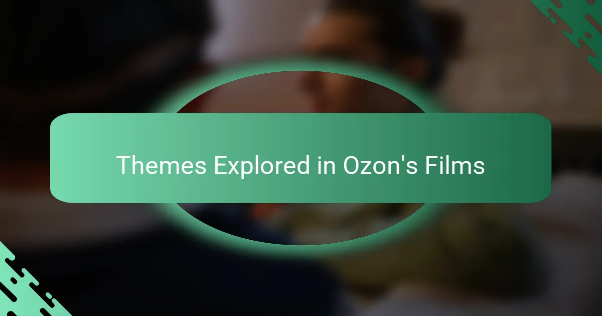 Themes Explored in Ozon's Films