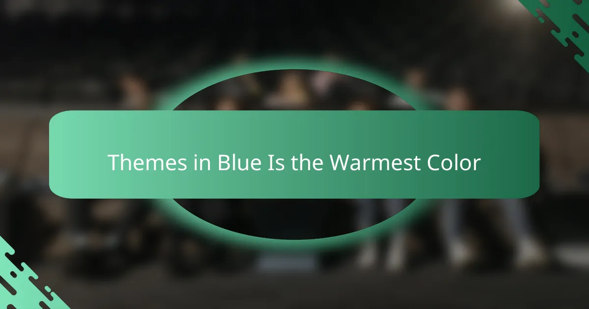 Themes in Blue Is the Warmest Color