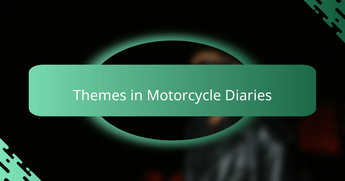 Themes in Motorcycle Diaries