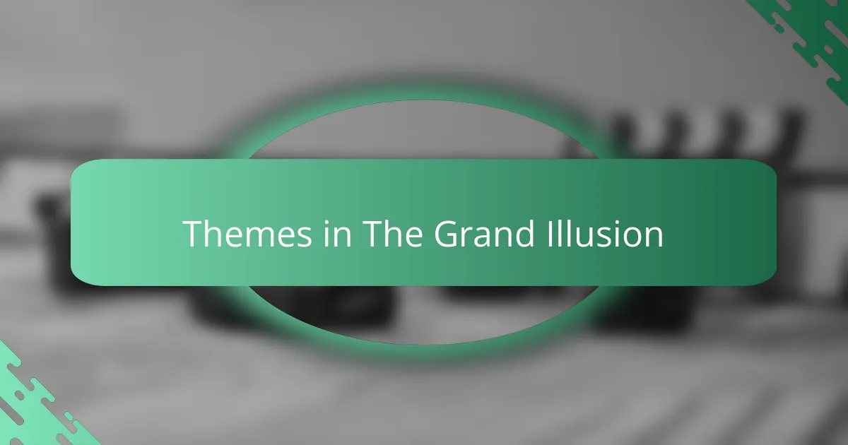 Themes in The Grand Illusion