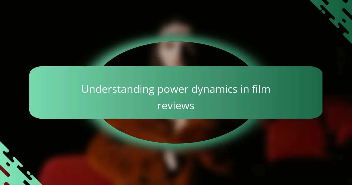 Understanding power dynamics in film reviews