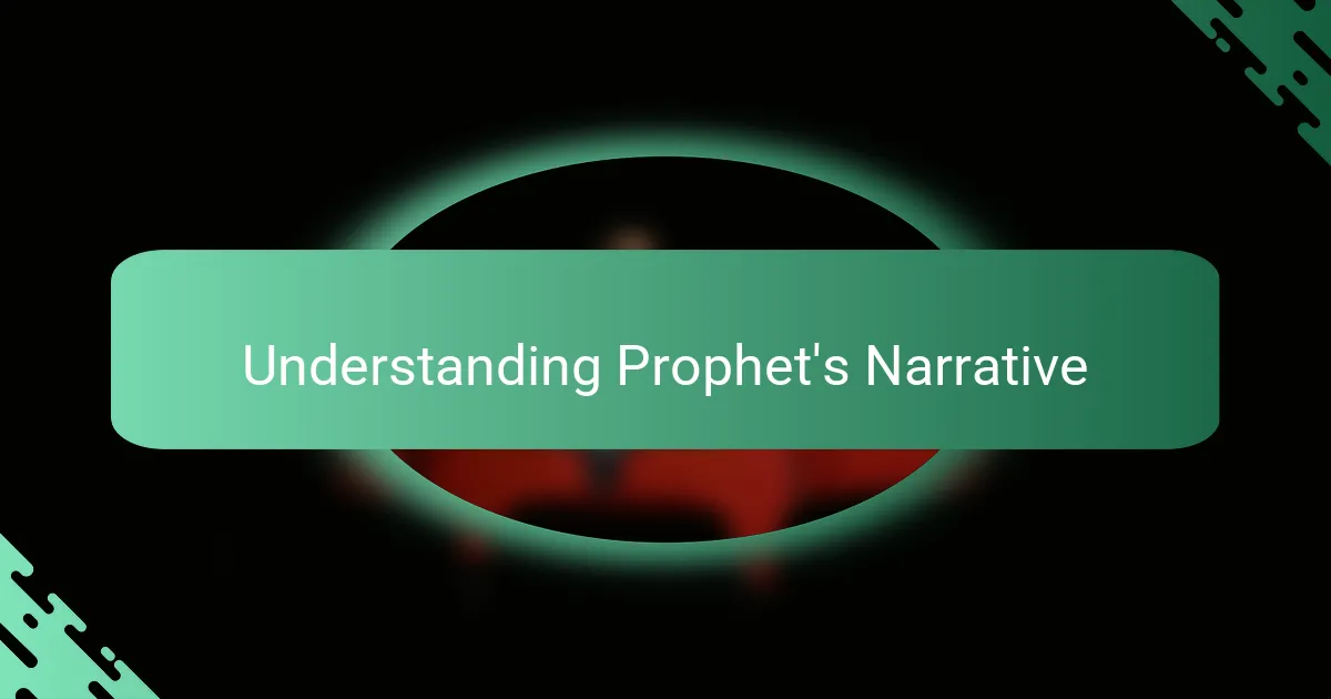 Understanding Prophet's Narrative